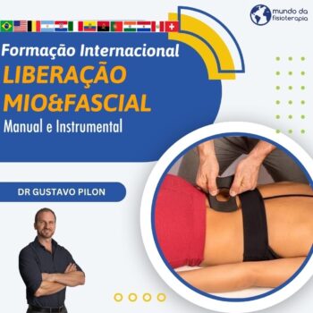 Formação Internacional em Liberação Miofascial, Muscular & Fascial – Manual e Instrumental – Gustavo Pilon
