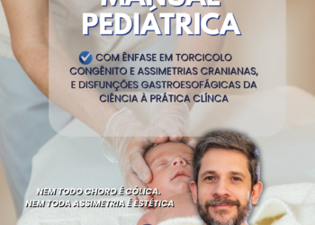 Terapia Manual pediátrica com ênfase em torcicolo congênito e assimetrias cranianas, e disfunções gastroesofágicas da ciência à prática clínca