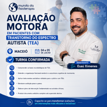 AVALIAÇÃO MOTORA EM PACIENTES COM TRANSTORNO DO ESPECTRO AUTISTA (TEA)